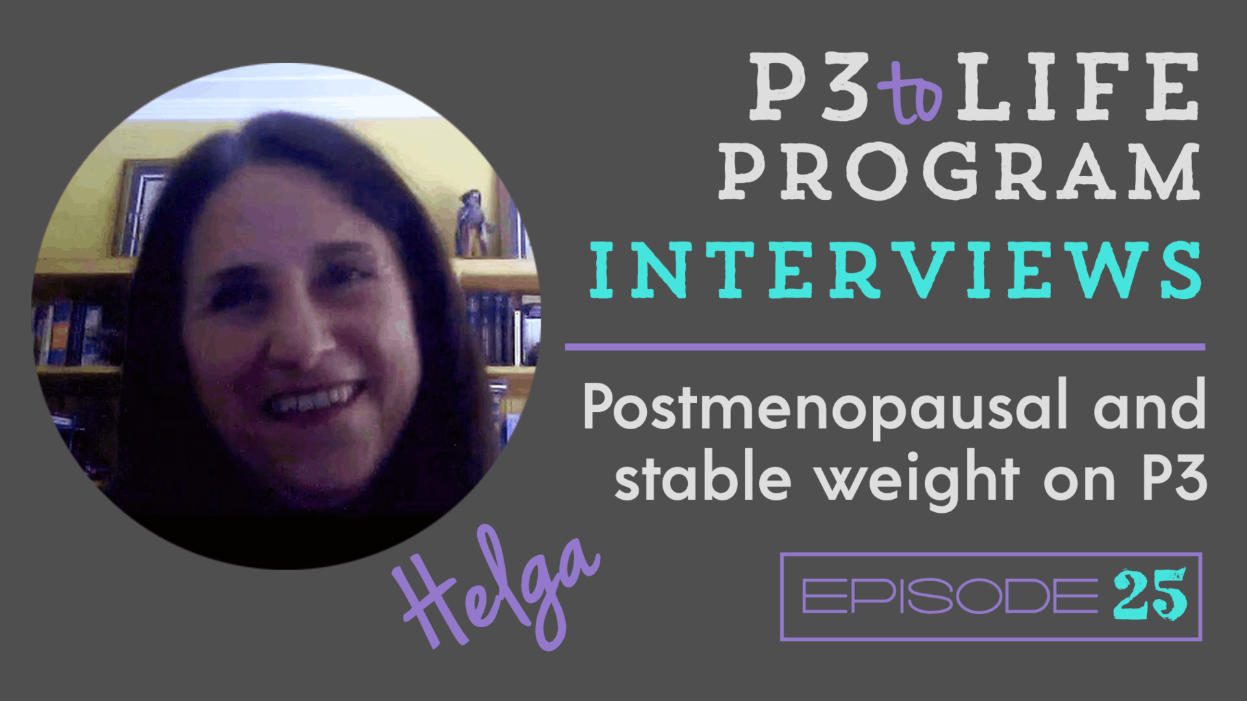 P3tolife Postmenopausal and Stable Weight in Phase 3 with P3tolife Program