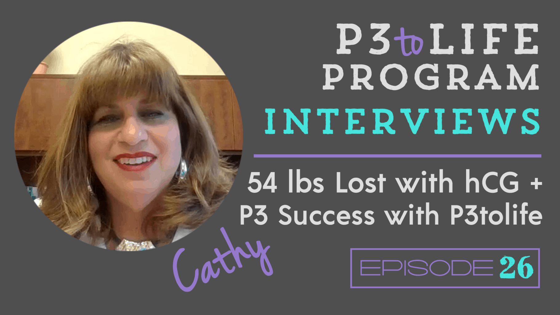 phase-3-success-p3tolife-54-lbs-lost-hcg-diet-interview-episode-26-cathy