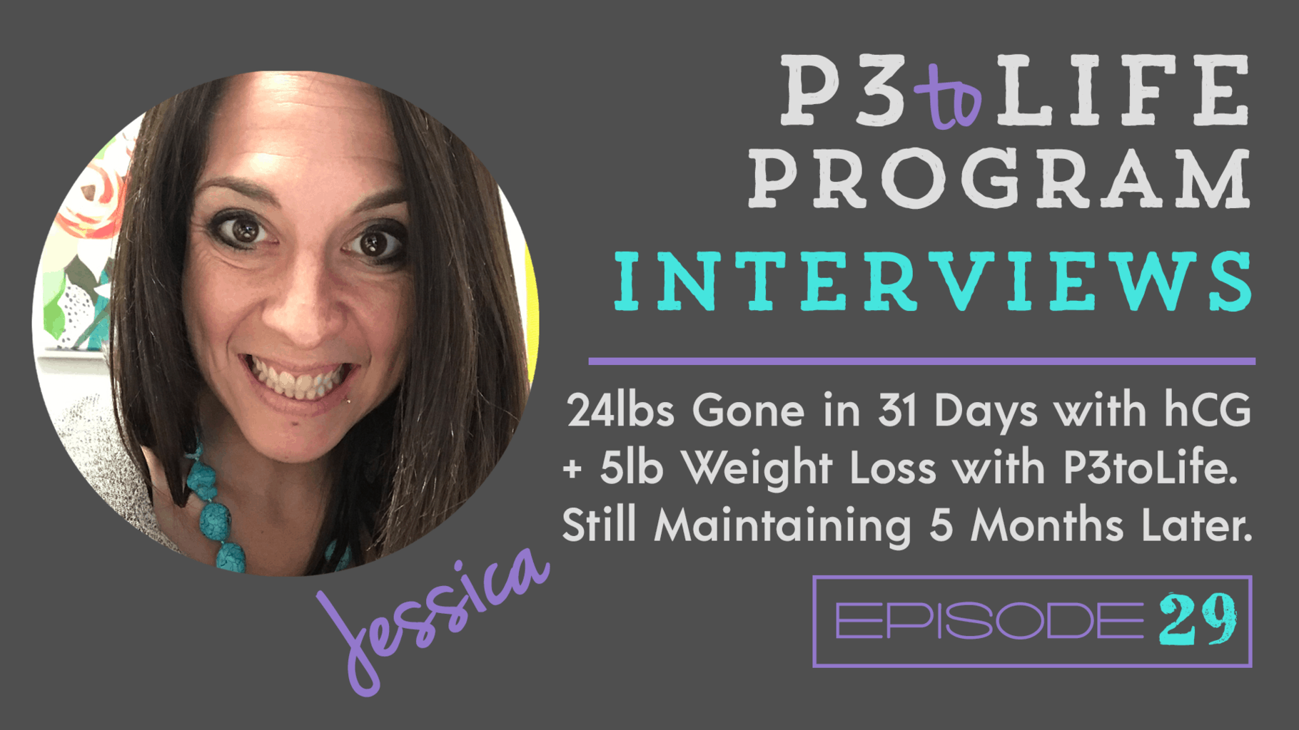 P3tolife-phase-3-5-lbs-weight-loss-still-maintaining-5-months-later-24-lbs-gone-in-31-days-with-hcg-episode-29-jessica
